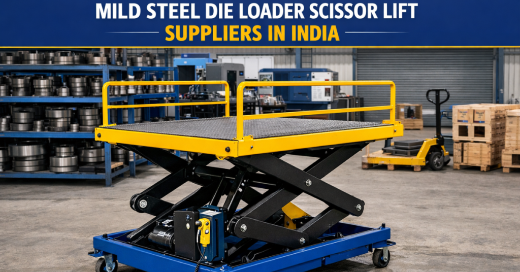 Mild Steel Die Loader Scissor Lift Suppliers In India